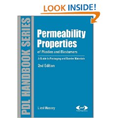 Permeability Properties of Plastics and Elastomers - A Guide to Packaging and Barrier Materials - Second Edition (Plastics Design Library)